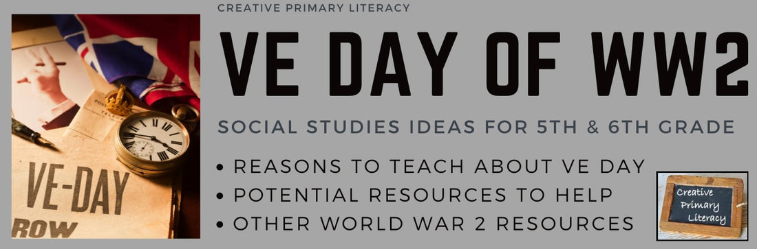 Teaching about VE Day in 5th Grade & 6th Grade