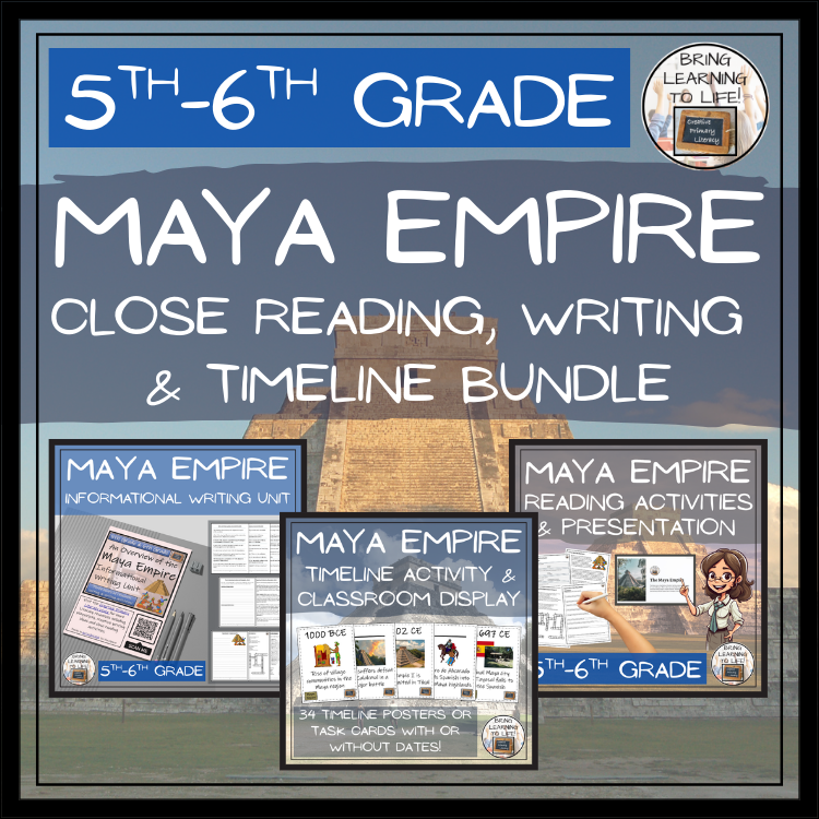 Maya Empire Close Reading, Writing & Timeline Bundle | 5th–6th Grade