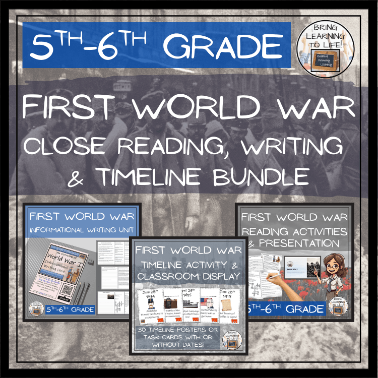 First World War Close Reading, Writing & Timeline Bundle | 5th–6th Grade
