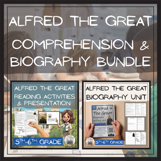 Alfred the Great Close Reading & Biography Writing Bundle | 5th-6th Grade