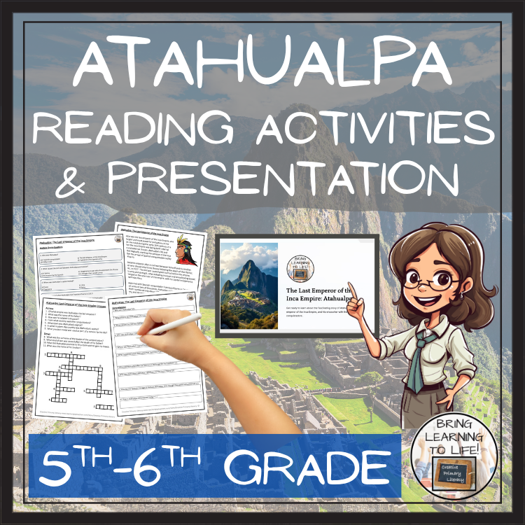 Atahualpa Inca Emperor Close Reading Comprehension Activities | 5th & 6th Grade