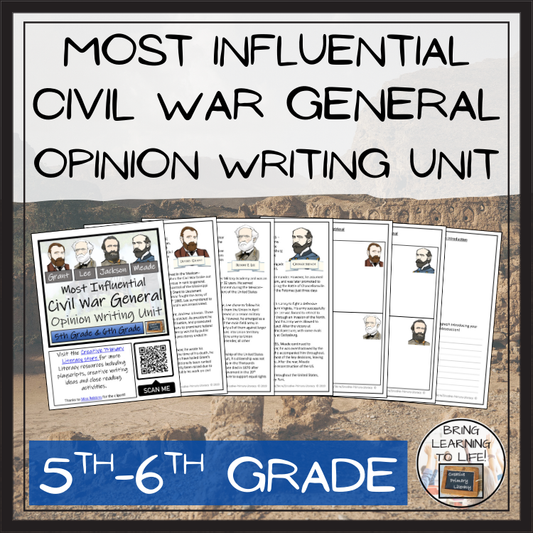Most Influential Civil War General Opinion Writing Unit | 5th Grade & 6th Grade