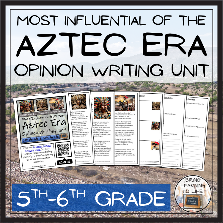 Most Influential Figure of the Aztec Era Opinion Writing Unit | 5th & 6th Grade