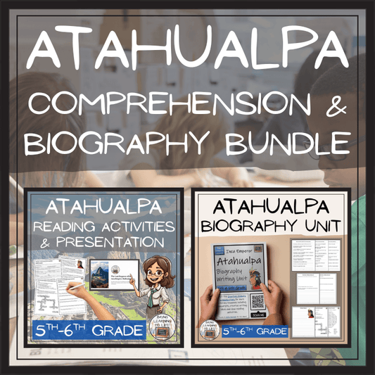 Atahualpa Close Reading and Biography Bundle | 5th Grade & 6th Grade