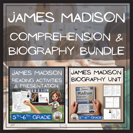James Madison Close Reading & Biography Bundle | 5th Grade & 6th Grade