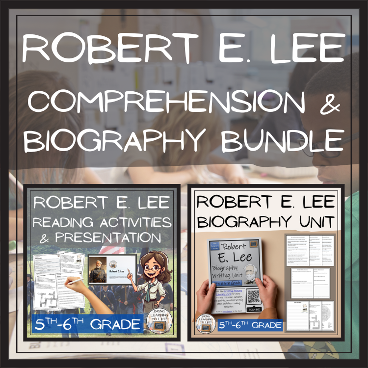 Robert E. Lee Close Reading & Biography Bundle | 5th Grade & 6th Grade