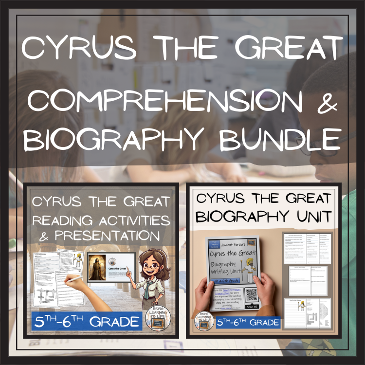 Cyrus the Great Close Reading & Biography Writing Bundle | 5th Grade & 6th Grade