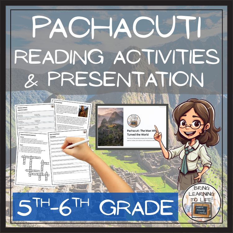 Pachacuti Inca Emperor Close Reading Comprehension Activities | 5th-6th Grade