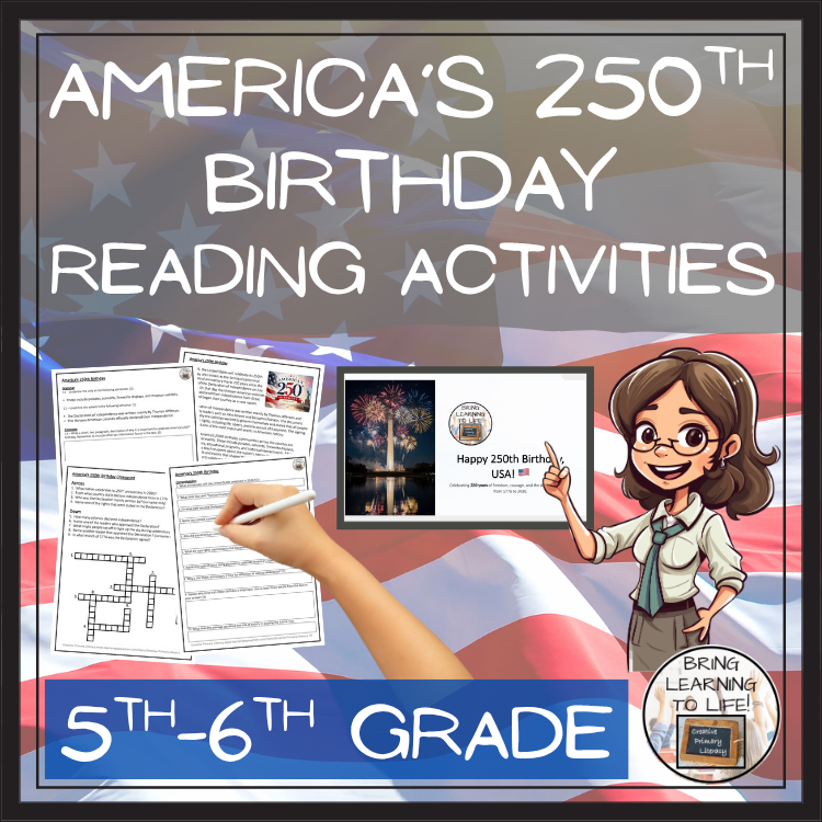 America's 250th Birthday Close Reading Comprehension Activities | 5th–6th Grade