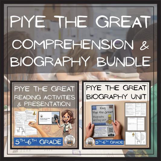 Piye the Great Close Reading & Biography Bundle | 5th Grade & 6th Grade