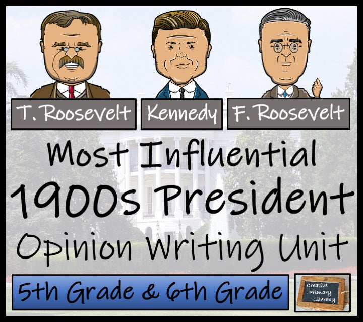 Most Influential 1900s President Opinion Writing Unit | 5th Grade & 6th Grade