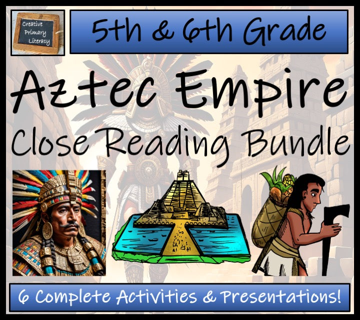 Aztec Empire Close Reading Comprehension Bundle | 5th Grade & 6th Grade