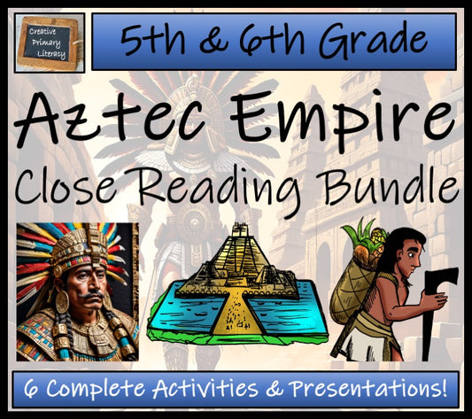 Aztec Empire Close Reading Comprehension Bundle | 5th Grade & 6th Grade