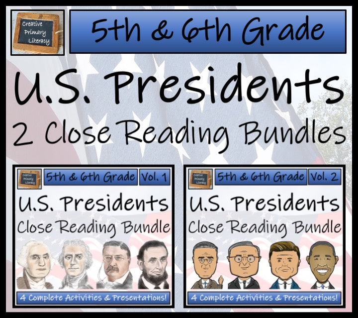 U.S. Presidents Volumes 1 & 2 Close Reading Bundles | 5th Grade & 6th Grade