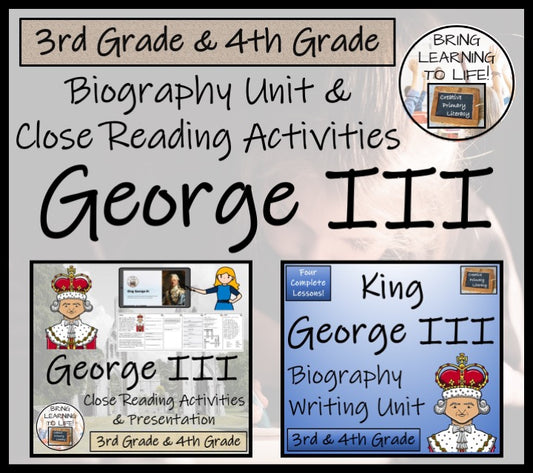 King George III Close Reading & Biography Bundle | 3rd Grade & 4th Grade