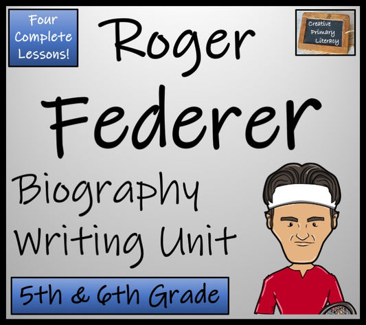 Roger Federer Biography Writing Unit | 5th Grade & 6th Grade