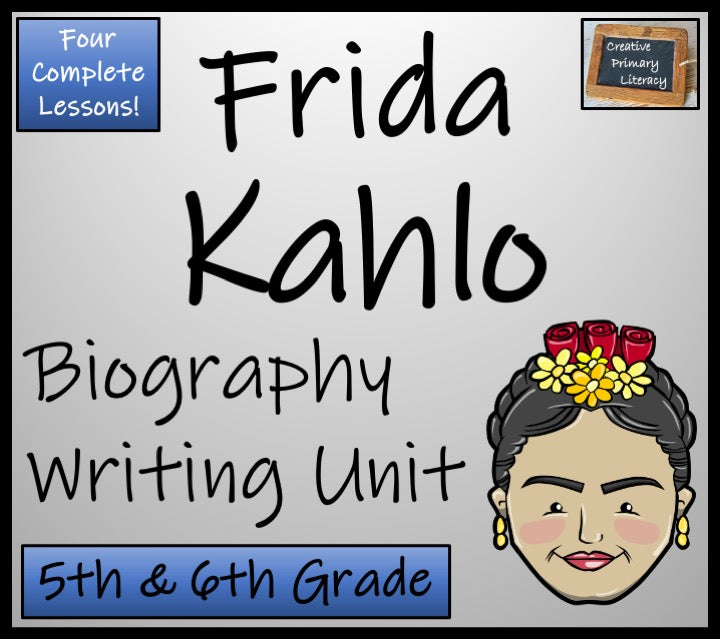 Frida Kahlo Biography Writing Unit | 5th Grade & 6th Grade