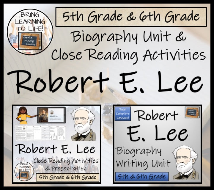 Robert E. Lee Close Reading & Biography Bundle | 5th Grade & 6th Grade