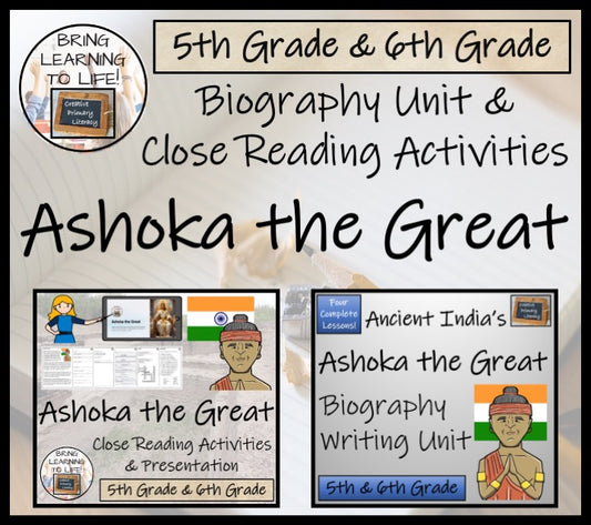 Ashoka the Great Close Reading & Biography Writing Bundle | 5th & 6th Grade