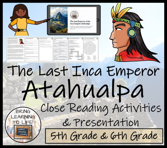 Atahualpa Inca Emperor Close Reading Comprehension Activities | 5th & 6th Grade