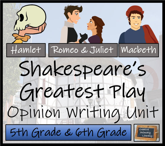 Shakespeare's Best Play Opinion Writing Unit | 5th Grade & 6th Grade