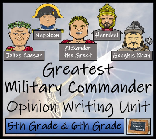 Greatest Military Commander Opinion Writing Unit | 5th Grade & 6th Grade