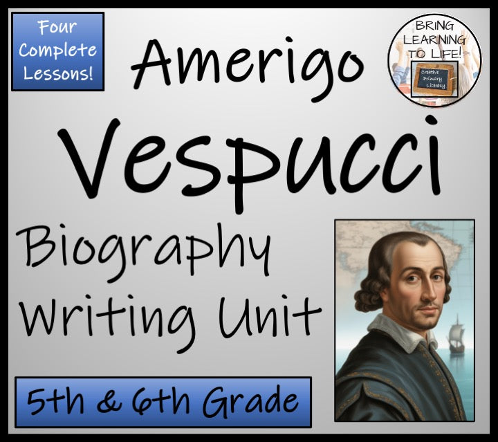 Amerigo Vespucci Biography Writing Unit | 5th Grade & 6th Grade