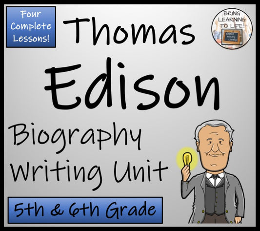 Thomas Edison Biography Writing Unit | 5th–6th Grade | Inventors & Scientists