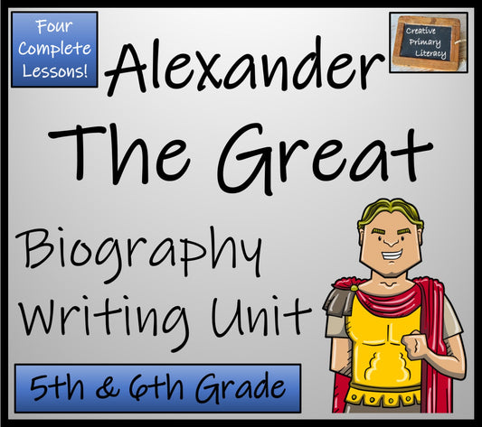 Alexander the Great Biography Writing Unit | 5th Grade & 6th Grade