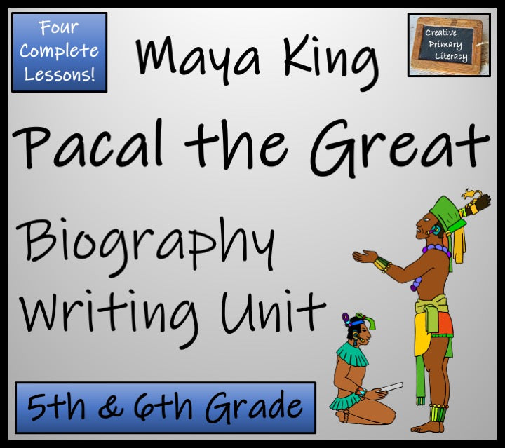 Pacal the Great Biography Writing Unit | 5th Grade & 6th Grade