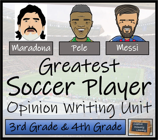 Greatest Soccer Player Opinion Writing Unit | 3rd Grade & 4th Grade