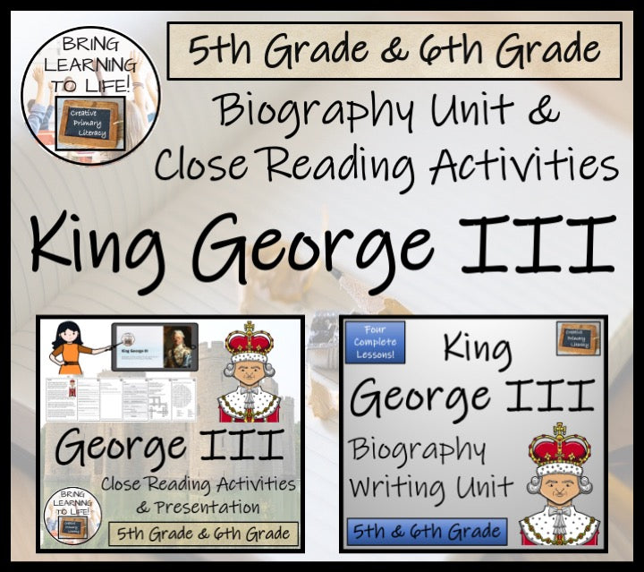 King George III Close Reading & Biography Bundle | 5th Grade & 6th Grade