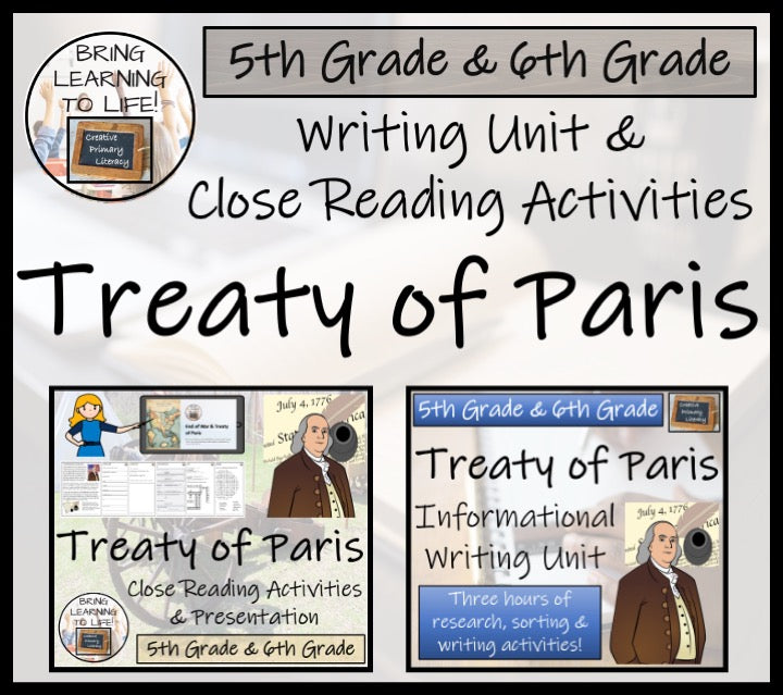 Treaty of Paris Close Reading & Informational Writing Bundle | 5th & 6th Grade