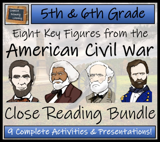 American Civil War Key Figures Close Reading Activity Bundle | 5th & 6th Grade