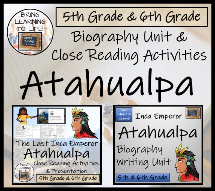 Atahualpa Close Reading and Biography Bundle | 5th Grade & 6th Grade