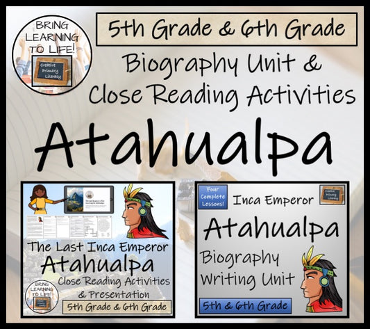 Atahualpa Close Reading and Biography Bundle | 5th Grade & 6th Grade