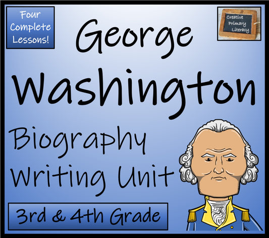 George Washington Biography Writing Unit | 3rd Grade & 4th Grade