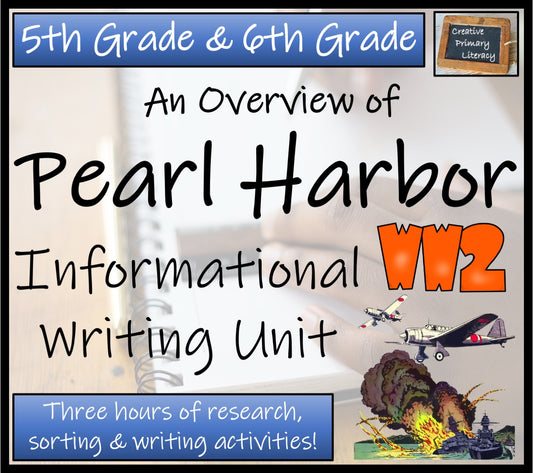 Pearl Harbor Informational Writing Unit | 5th Grade & 6th Grade