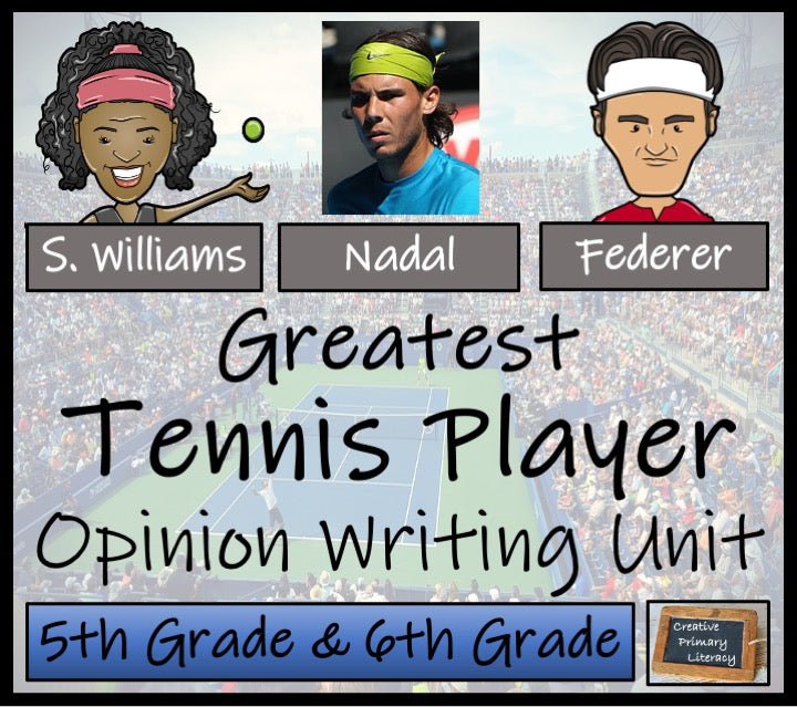 Greatest Tennis Player Opinion Writing Unit | 5th Grade & 6th Grade