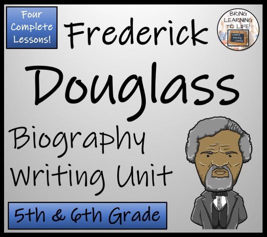 Frederick Douglass Biography Writing Unit | 5th–6th Grade | Black History
