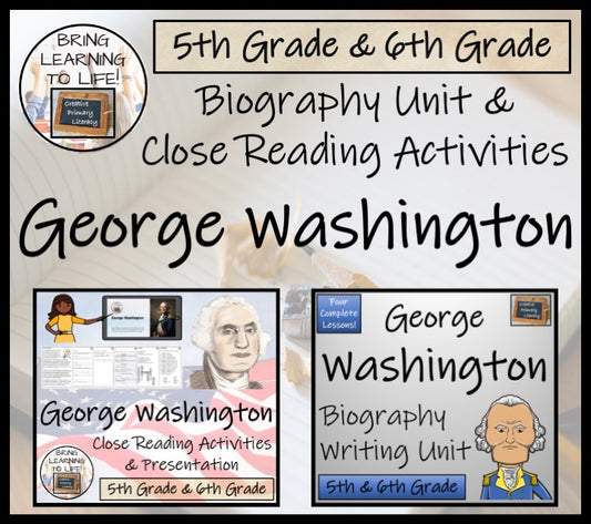 George Washington Close Reading & Biography Bundle | 5th Grade & 6th Grade