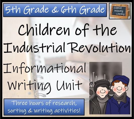 Industrial Revolution Informational Writing Unit | 5th Grade & 6th Grade