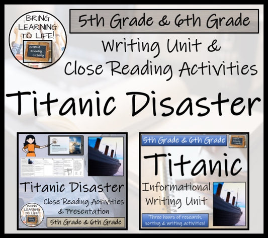 Titanic Disaster Close Reading & Informational Writing Bundle | 5th & 6th Grade