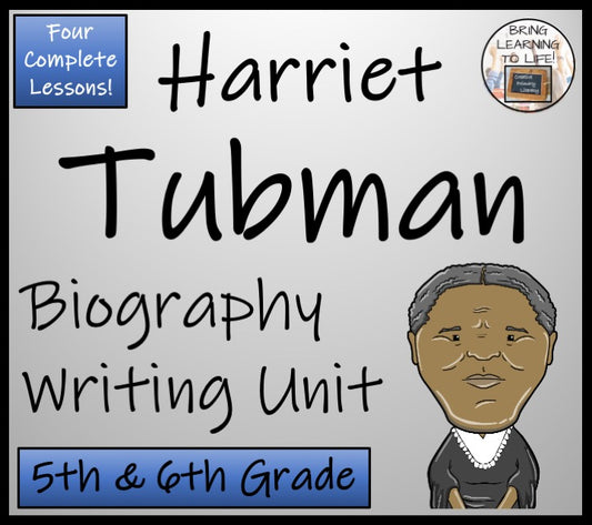 Harriet Tubman Biography Writing Unit | 5th–6th Grade | Black History