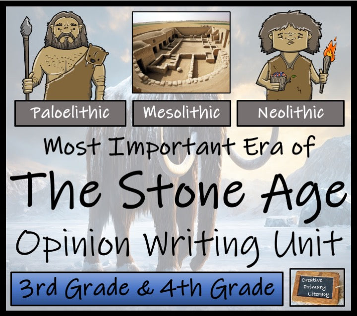 Most Important Era of the Stone Age Opinion Writing Unit | 3rd & 4th Grade