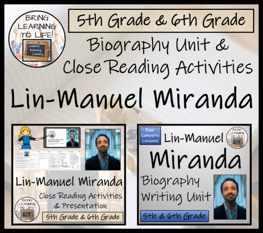 Lin-Manuel Miranda Close Reading & Biography Bundle | 5th Grade & 6th Grade