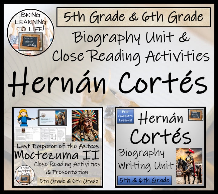 Hernan Cortes Close Reading & Biography Bundle | 5th Grade & 6th Grade