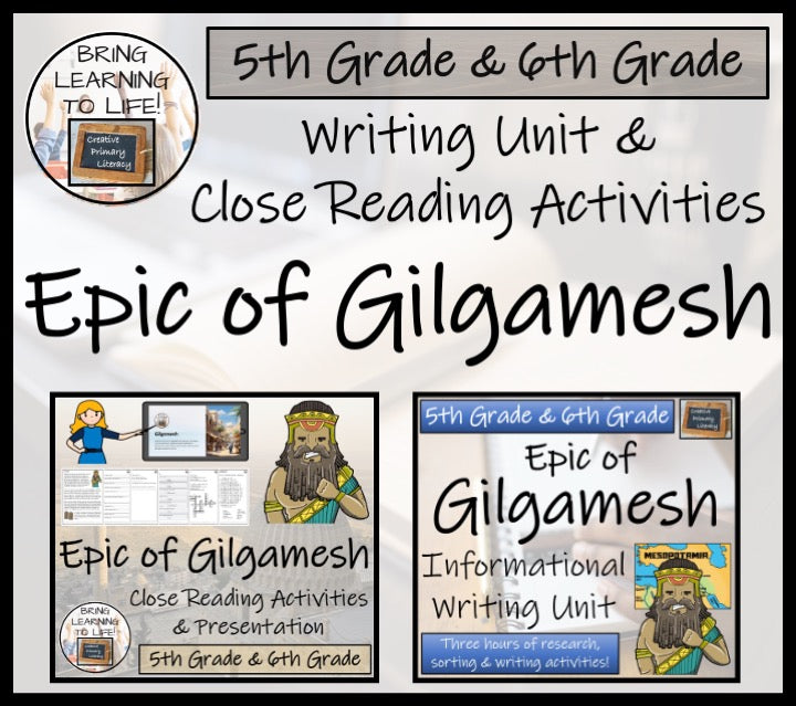 Epic of Gilgamesh Close Reading & Informational Writing Bundle | 5th & 6th Grade