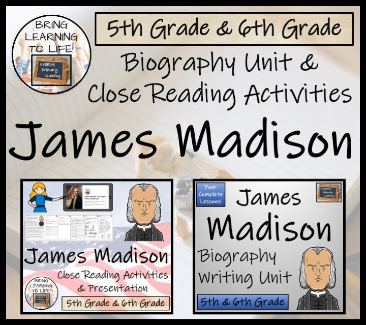James Madison Close Reading & Biography Bundle | 5th Grade & 6th Grade