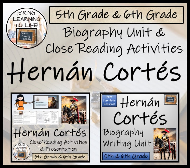 Hernan Cortes Close Reading & Biography Bundle | 5th Grade & 6th Grade